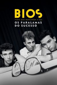 Bios. Vidas Que Marcaram a Sua: Os Paralamas do Sucesso poster
