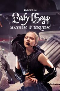 Apple Music 现场： Lady Gaga MAYHEM Requiem poster