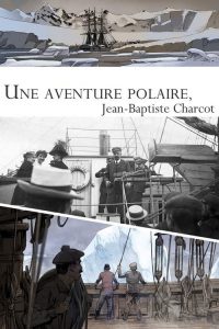 Une aventure polaire : Jean-Baptiste Charcot poster