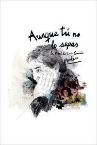 Aunque tú no lo sepas: la poesía de Luis García Montero poster