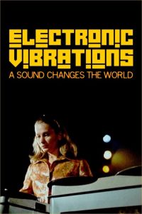 Electronic Vibrations – Ein Sound verändert die Welt poster